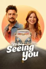 Watch I\'ll Be Seeing You 9movies