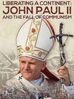 Watch Liberating a Continent: John Paul II and the Fall of Communism 9movies