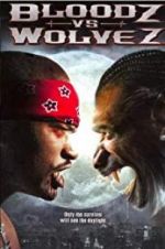 Watch Bloodz vs. Wolvez 9movies