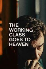 Watch The Working Class Goes to Heaven 9movies