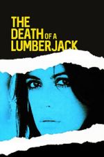 Watch The Death of a Lumberjack 9movies