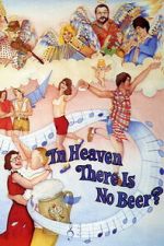 Watch In Heaven There Is No Beer? 9movies