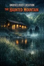 Watch Undisclosed Location: The Haunted Mountain 9movies