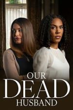 Watch Our Dead Husband 9movies