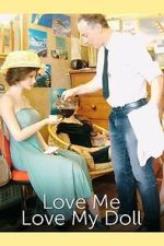 Watch Love Me, Love My Doll 9movies