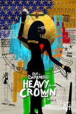 Watch Out of Darkness: Heavy is the Crown Vol. 1 9movies