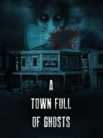 Watch A Town Full of Ghosts 9movies