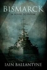 Watch Bismarck: 24 Hours to Doom (TV Special 2021) 9movies
