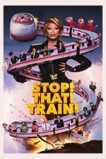 Watch Stop! That! Train! 9movies