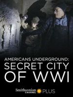 Watch Americans Underground: Secret City of WWI 9movies