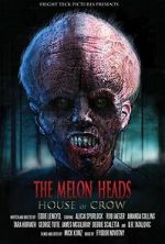 Watch The Melon Heads: House of Crow 9movies