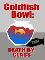 Watch Goldfish Bowl: Death by Glass 9movies