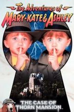 Watch The Adventures of Mary-Kate & Ashley: The Case of Thorn Mansion 9movies