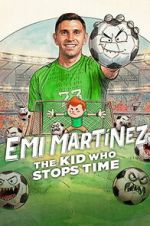 Watch Emi Martínez: The Kid Who Stops Time 9movies