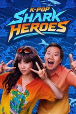 Watch K-Pop Shark Heroes 9movies