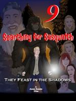 Watch Searching for Sasquatch 9: They Feast in the Shadows 9movies