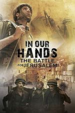 Watch In Our Hands: The Battle for Jerusalem 9movies