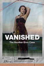 Watch Vanished: The Heather Elvis Case 9movies