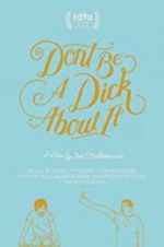 Watch Don\'t Be a Dick About It 9movies