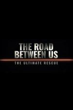 Watch The Road Between Us: The Ultimate Rescue 9movies