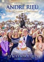 Watch Andr Rieu\'s 75th Birthday Celebration: The Dream Continues 9movies
