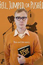 Watch Fell Jumped or Pushed 9movies