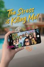 Watch The Stress Is Killing Me 9movies