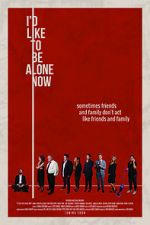 Watch I\'d Like to Be Alone Now 9movies
