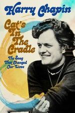 Watch Harry Chapin - Cat\'s in the Cradle: The Song That Changed Our Lives 9movies