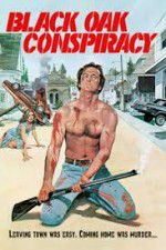 Watch Black Oak Conspiracy 9movies