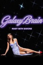 Watch Mary Beth Barone: Galaxy Brain 9movies