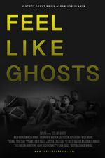 Watch Feel Like Ghosts 9movies