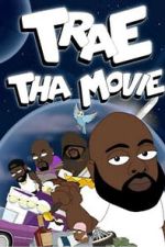 Watch Trae Tha Movie 2019 9movies