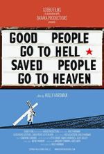 Watch Good People Go to Hell,  Saved People Go to Heaven 9movies