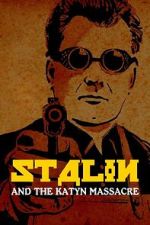 Watch Stalin and the Katyn Massacre 9movies