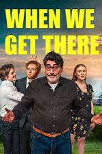 Watch When We Get There 9movies