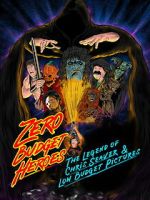 Watch Zero Budget Heroes: The Legend of Chris Seaver & Low Budget Pictures 9movies