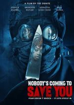Watch Nobody\'s Coming to Save You 9movies