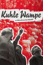 Watch Kuhle Wampe or Who Owns the World? 9movies