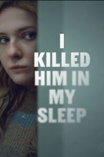 Watch I Killed Him in My Sleep 9movies
