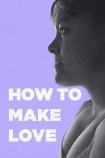 Watch How to Make Love 9movies