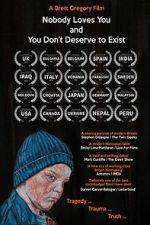 Watch Nobody Loves You and You Don\'t Deserve to Exist 9movies