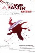 Watch Kill Kill Faster Faster 9movies