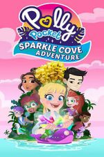 Watch Polly Pocket Sparkle Cove Adventure 9movies