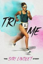 Watch Tri Me: The Siri Lindley Story 9movies