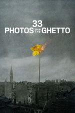 Watch 33 Photos from the Ghetto 9movies