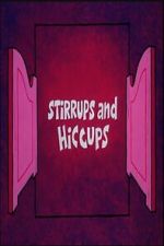 Watch Stirrups and Hiccups 9movies