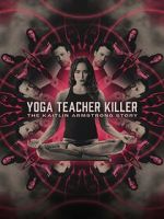 Watch Yoga Teacher Killer: The Kaitlin Armstrong Story 9movies