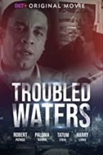 Watch Troubled Waters 9movies