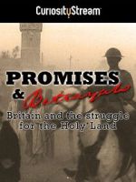 Watch Promises & Betrayals: Britain and the Struggle for the Holy Land 9movies